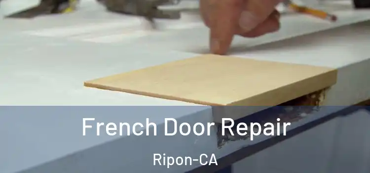  French Door Repair Ripon-CA